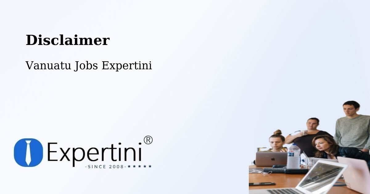 Disclaimer – Port Vila - Vanuatu Jobs Expertini