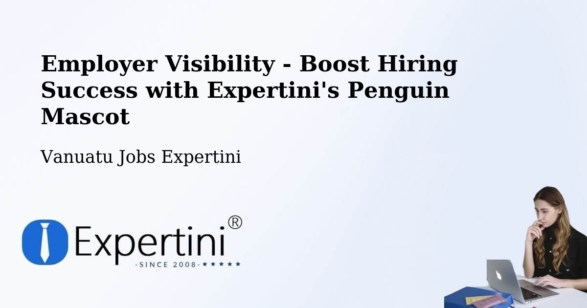 CV and Resume Visibility Optimization – Port Vila - Vanuatu Jobs Expertini